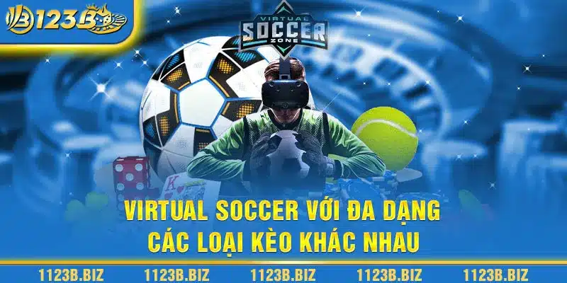 Virtual Soccer với đa dạng các loại kèo khác nhau