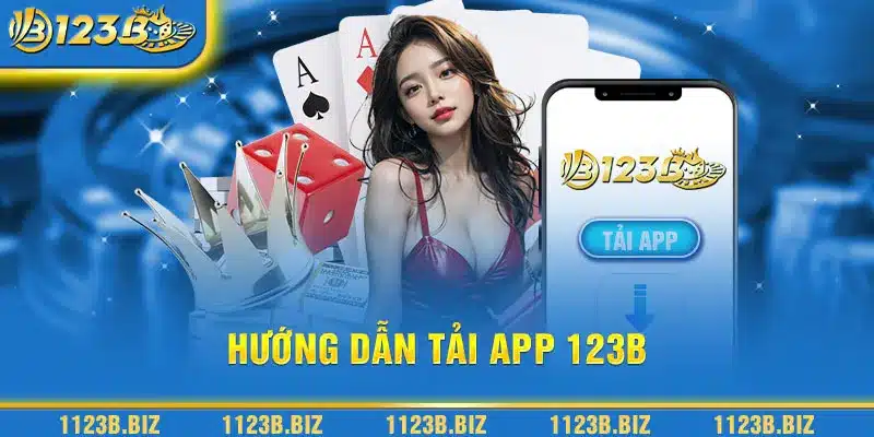 Hướng dẫn tải app 123B