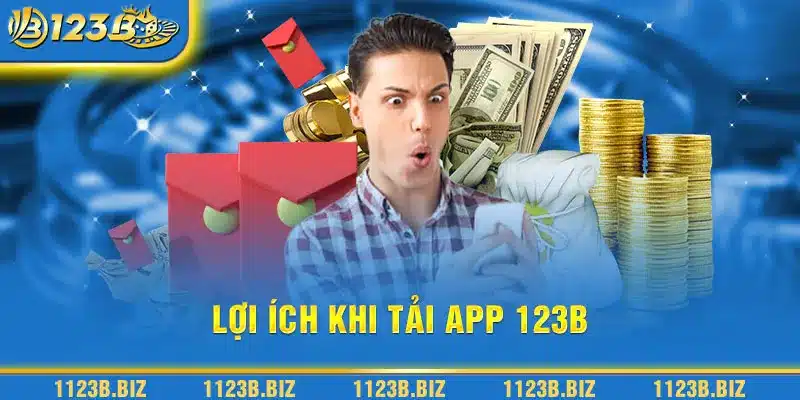 Lợi ích khi tải app 123B